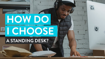 How do I choose a standing desk
