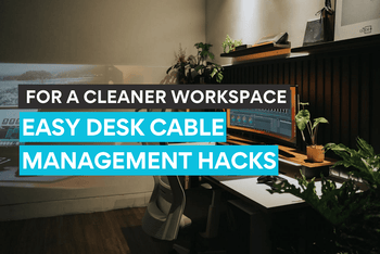 Kabelmanagement-Tipps für ein übersichtlicheres und funktionaleres Schreibtisch-Setup.